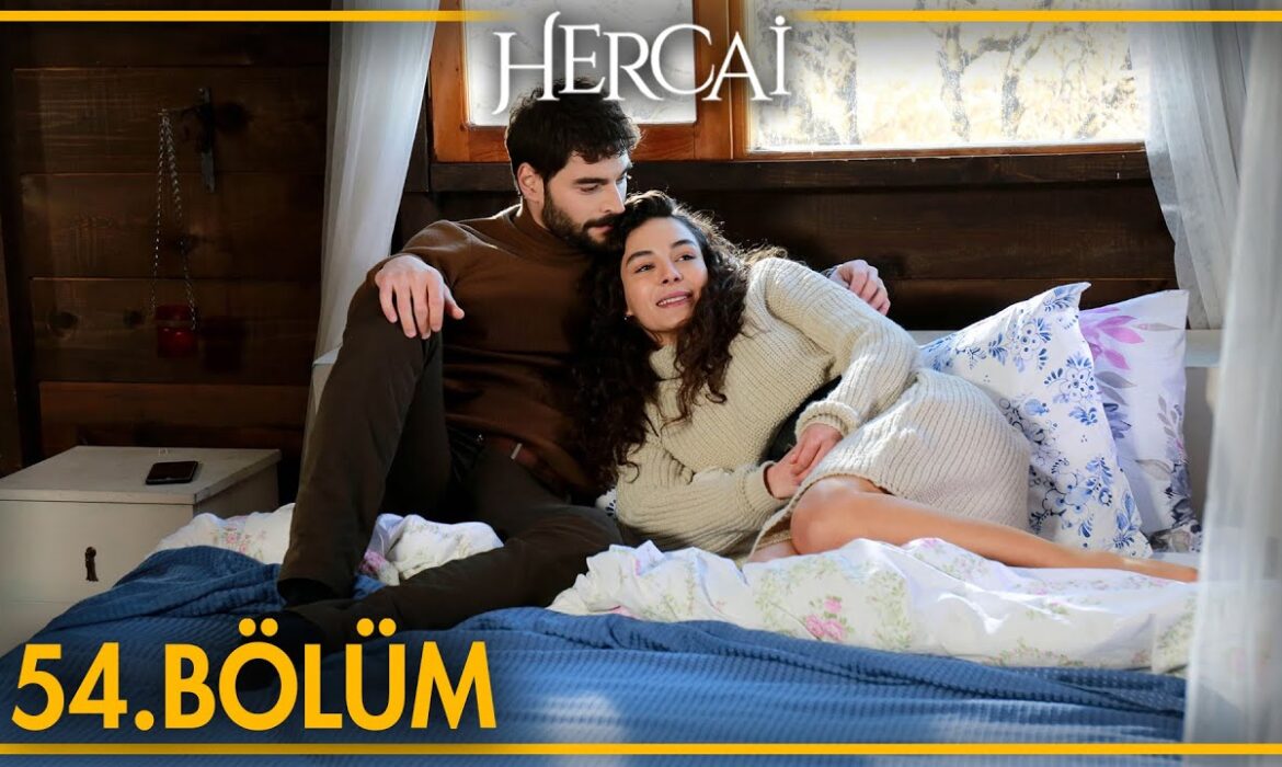 Hercai 54-cü Bölüm – Tam Bölüm